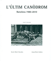 Books Frontpage L'últim canòdrom. Barcelona 1980-2010