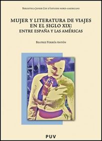 Books Frontpage Mujer y literatura de viajes en el siglo XIX: Entre España y las Américas
