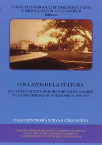Books Frontpage Los lazos de la cultura: el Centro de Estudios Históricos de Madrid y la Universidad de Puerto Rico (1916-1939)