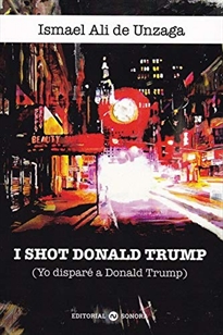 Books Frontpage I shot Donald Trump (Yo disparé a Donald Trump)