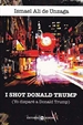 Front pageI shot Donald Trump (Yo disparé a Donald Trump)