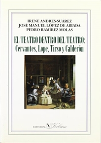 Books Frontpage El teatro dentro del teatro: Cervantes, Lope, Tirso y Calderón