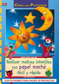 Books Frontpage Serie Papel Maché nº 3. REALIZAR MOTIVOS INFANTILES CON PAPEL MACHÉ FÁCIL RÁPIDO