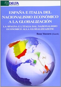 Books Frontpage España e Italia del nacionalismo económico a la globalización = La Spagna e l'Italia del nacionalismo económico alla globalizzazione