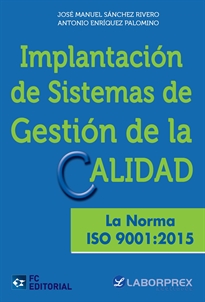 Books Frontpage Implantación de sistemas de gestión de la calidad. La norma ISO 9001:2015