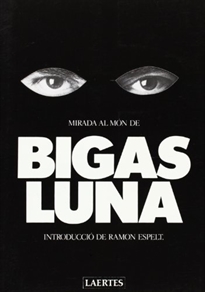 Books Frontpage Mirada al món de Bigas Luna