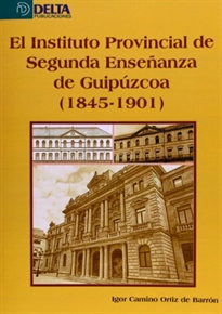 Books Frontpage El instituto provincial de segunda enseñanza de Guipúzcoa, 1845-1901