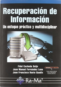 Books Frontpage Recuperación de información. Un enfoque práctico y multidisciplinar