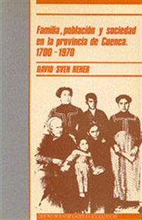 Books Frontpage Familia, población y sociedad en la provincia de Cuenca 1700-1970