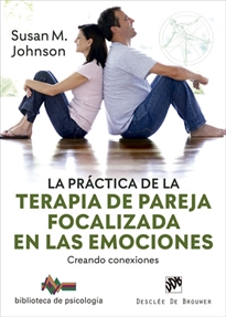Books Frontpage La práctica de la terapia de pareja focalizada en las emociones. Creando conexiones
