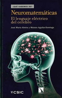 Books Frontpage Neuromatemáticas: el lenguaje eléctrico del cerebro