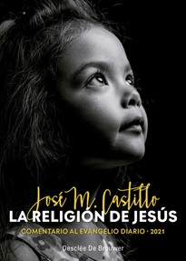 Books Frontpage La religión de Jesús. Comentario al evangelio diario - 2021