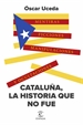 Portada del libro Cataluña, la historia que no fue