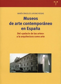 Books Frontpage Museos de arte contemporáneo en España: del "Palacio de las Artes" a la arquitectura como arte