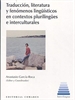 Front pageTraducción, literatura y fenómenos lingüísticos en contextos plurilingües e interculturales