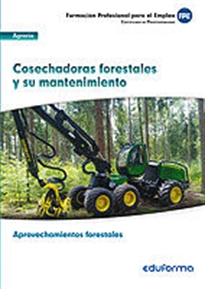 Books Frontpage UF0269. Cosechadoras forestales y su mantenimiento. Certificado de profesionalidad Aprovechamientos forestales. Familia Profesional Agraria
