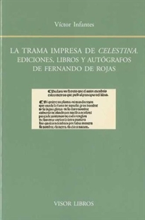 Books Frontpage La trama impresa de Celestina: ediciones, libros y autógrafos de Fernando de Rojas