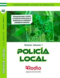 Books Frontpage Policía Local. Corporaciones Locales de Andalucía.  Temario Volumen 1