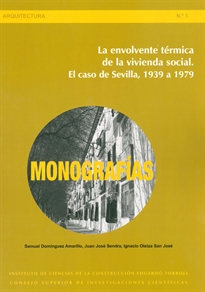 Books Frontpage La envolvente térmica de la vivienda social: el caso de Sevilla, 1939 a 1979