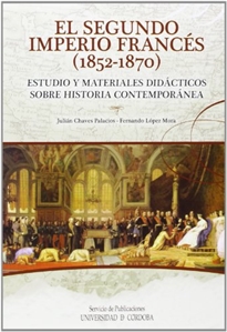 Books Frontpage El Segundo Imperio Francés (1852-1870). Estudio y materiales didácticos sobre Historia Contemporánea