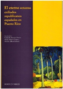 Books Frontpage El eterno retorno. Exiliados republicanos españoles en Puerto Rico