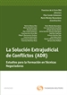 Front pageLa solución extrajudicial de conflictos (ADR) - Estudios para la formación en técnicas negociadoras
