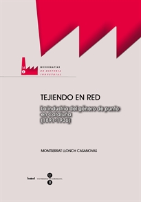 Books Frontpage Tejiendo en red. La industria del género de punto en Cataluña (1891-1936)