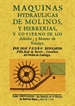 Front pageMaquinas hydraulicas de molinos y herrerias, y gobierno de los arboles y montes de Vizcaya