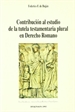 Front pageContribución al estudio de la tutela testamentaria plural en derecho romano