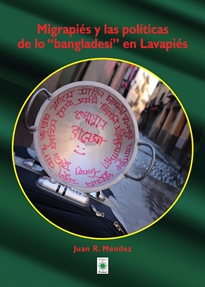 Books Frontpage Migrapiés y las políticas de lo &#x0201C;bangladesí&#x0201D; en Lavapiés