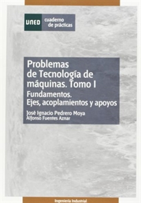 Books Frontpage Problemas de tecnología de máquinas. Tomo I. Fundamentos. Ejes, acoplamientos y apoyos.