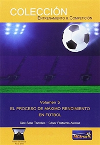 Books Frontpage Volumen 5. El proceso de Máximo Rendimiento en Fútbol.