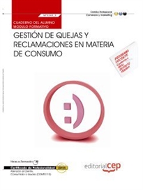 Books Frontpage Cuaderno del alumno Gestión de quejas y reclamaciones en materia de consumo  (MF0245_3). Certificados de Profesionalidad. Atención al Cliente, Consumidor o Usuario (COMT0110)