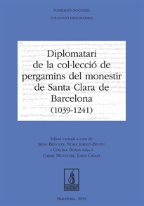 Books Frontpage Diplomatari de la col·lecció de pergamins del monestir de Santa Clara de Barcelona (1039 - 1241)