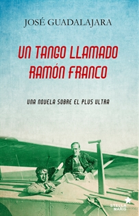 Books Frontpage Un tango llamado Ramón Franco