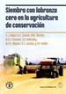 Front pageSiembra con labranza cero en la agricultura de conservación