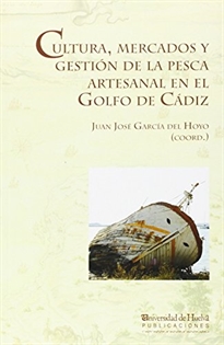Books Frontpage Cultura, Mercados Y Gestión De La Pesca Artesanal En El Golfo De Cádiz