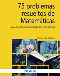 Books Frontpage 75 problemas resueltos de Matemáticas para nuevos estudiantes de ADE y Economía