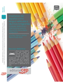 Books Frontpage Unidades didácticas y orientaciones para la enseñanza del español como lengua vehicular a alumnos inmigrantes en la Educación Secundaria Obligatoria