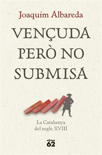 Books Frontpage Vençuda però no submisa: la Catalunya del segle XVIII