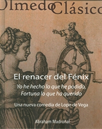 Books Frontpage Renacer Del Fénix, El. Una Nueva Comedia De Lope De Vega