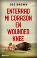 Front pageEnterrad mi corazón en Wounded Knee