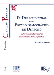 Books Frontpage El Derecho penal en el Estado democrático de Derecho y el irrenunciable nivel de racionalidad de su dogmática