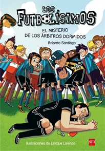 Books Frontpage Los Futbolísimos 1: El misterio de los árbitros dormidos