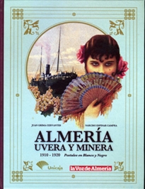 Books Frontpage Almería, uvera y minera. Postales en blanco y negro. 1910-1920