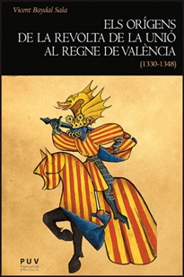 Books Frontpage Els orígens de la revolta de la Unió al regne de València (1330-1348)