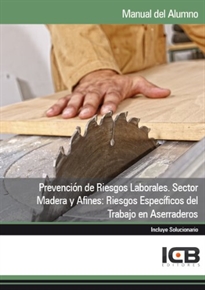 Books Frontpage Prevención de Riesgos Laborales. Sector Madera y Afines: Riesgos Específicos del Trabajo en Aserraderos