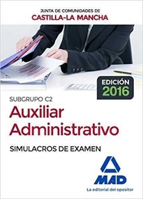 Books Frontpage Cuerpo Auxiliar Administrativo (Subgrupo C2) de la Junta de Comunidades de Castilla-La Mancha. Simulacros de examen