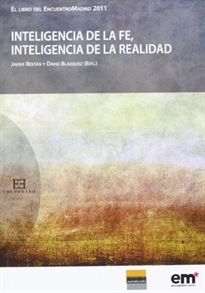 Books Frontpage Inteligencia de la fe. Inteligencia de la realidad (El libro del EncuentroMadrid 2011)