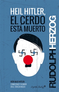 Books Frontpage Heil Hitler, el cerdo está muerto